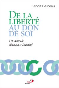 De la liberté au don de soi - La voie de Maurice Zundel
